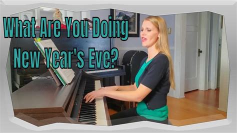 What Are You Doing New Years Eve Vocal And Piano Cover Youtube