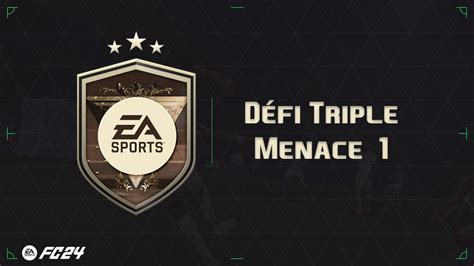 Ea Fc 24 Solution Dce Défi Triple Menace 1 Guides Gamosaurus