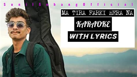 Ma Tira Farki Hera Na Karaoke With Lyrics Karan Bhatta New Nepali