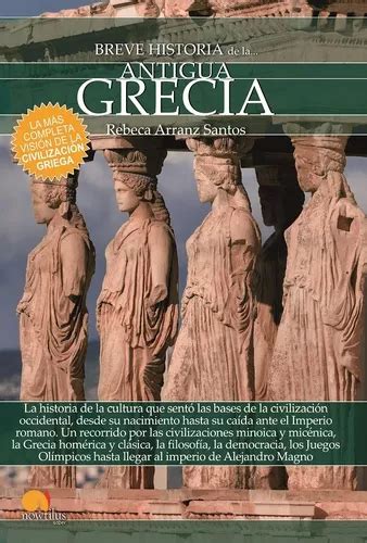 BREVE HISTORIA DE LA ANTIGUA GRECIA De Rebeca Arranz Santos Editorial