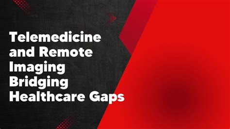 Telemedicine And Remote Imaging Bridging Healthcare Gaps Machinery