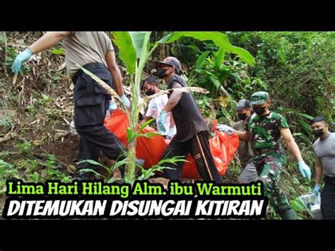 Pencarian Orang Hilang Ditemukan Meninggal Dunia Ditengah Sungai