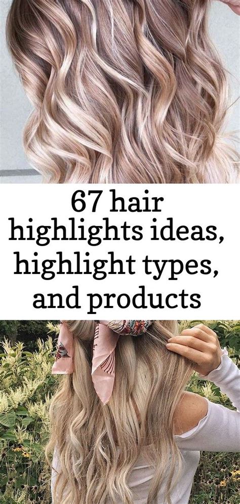 67 Hair Highlights Ideas Highlight Types And Products Explained 2019 1 Hair Highlights