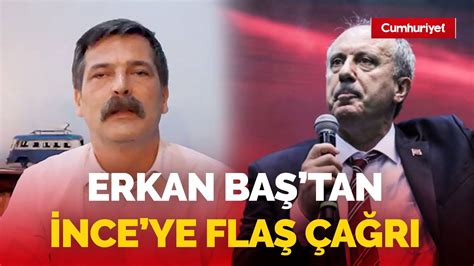 Erkan Ba Tan Muharrem Nce Ye Fla A R Youtube