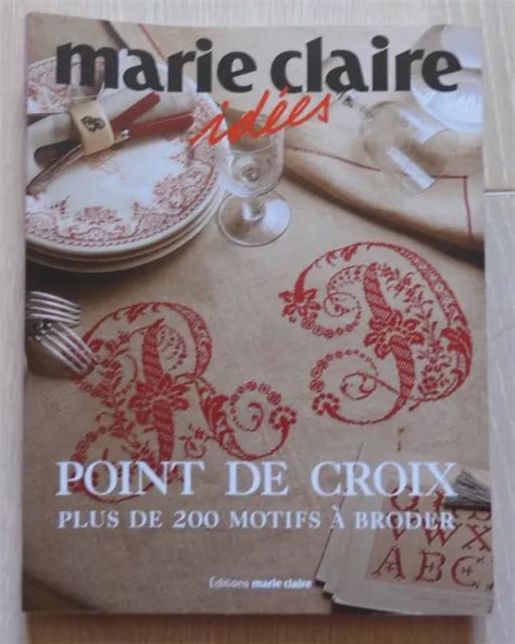 LIVRE MARIE CLAIRE IDÉES Point de croix de 200 motifs à broder EUR 3