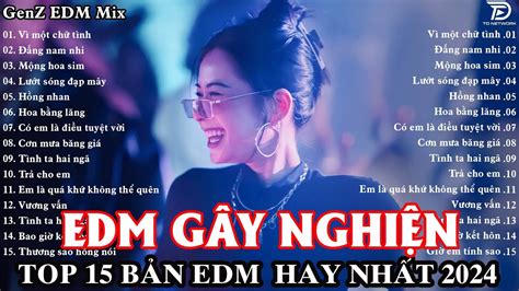 Nhạc Trẻ EDM Hot TikTok Bản Nhạc Remix Đang Gây Bão BXH Nhạc Trẻ EDM TikTok Gây