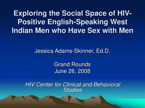 PPT Exploring The Social Space Of HIV Positive English Speaking West Indian Men Who Have Sex