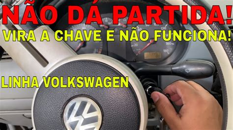 Vira Chave E Carro N O Funciona N O D Partida Solo Gol Parati Saveiro