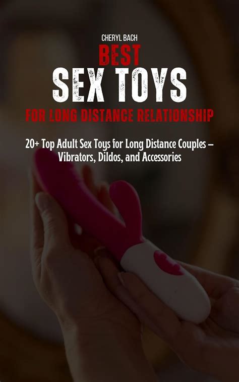 Amazon Best Sex Toys For Long Distance Relationship 20 Top Adult