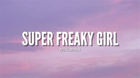 Super Freaky Girl Nicki Minaj Video Lyrics L Ok One Thing About