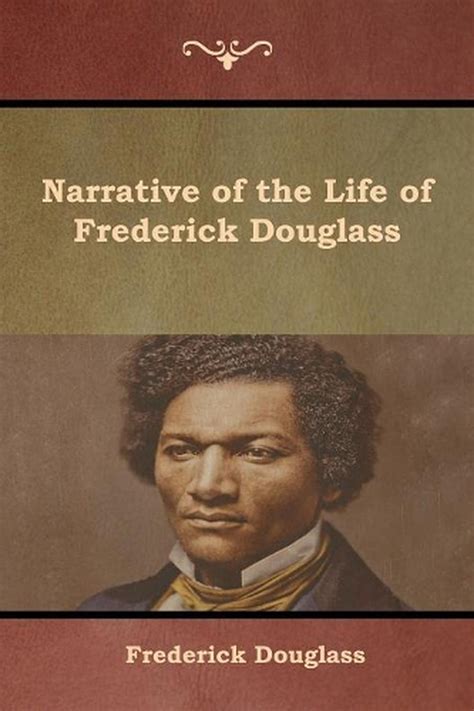 Narrative Of The Life Of Frederick Douglass By Frederick Douglass