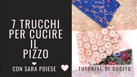 Trucchi Per Cucire Il Pizzo In Sartoria Con Sara Poiese Cucito