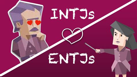 Intjs Love Entjs Relationship And Friendship Compatibility Youtube