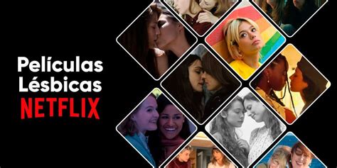 Todas Las Películas Lésbicas Que Puedes Ver En Netflix En 2024 • Lesbicanarias