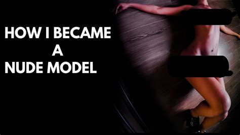 How I Got Into Nude Modeling YouTube