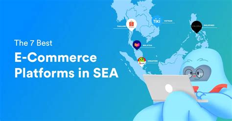 The 7 Best E Commerce Platforms In Southeast Asia