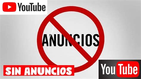 Como Ver Videos De YouTube Sin Anuncios Ni Publicidad Desde El