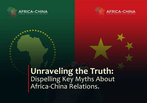 Unraveling the Truth: Dispelling Key Myths About Africa-China Relations ...