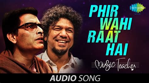 Phir Wahi Raat Hai Papon फिर वही रात है Rochak Kohli Music