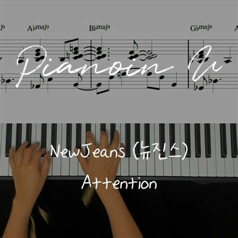 Stream NewJeans (뉴진스) 'Attention' / Piano Cover / Sheet by PIANO IN U ...