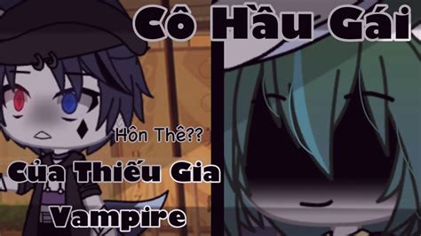 Movie Long Episode C H U G I C A Thi U Gia Vampire T P Gacha