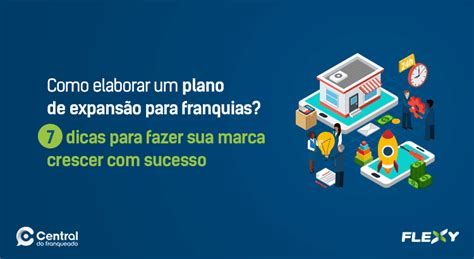 Como Elaborar Um Plano De Expans O Para Franquias