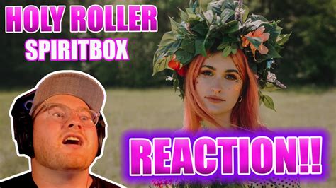 First Time Reaction To Holy Roller Spiritbox Youtube