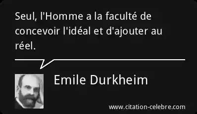 Citation Emile Durkheim Homme Seul L Homme A La Facult De Concevoir