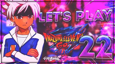 Lets play INAZUMA ELEVEN GO GALAXY SUPERNOVA Épisode 22 YouTube