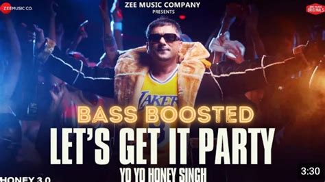 Let S Get It Party Bass Boosted Honey 3 0 Yo Yo Honey Singh Leo