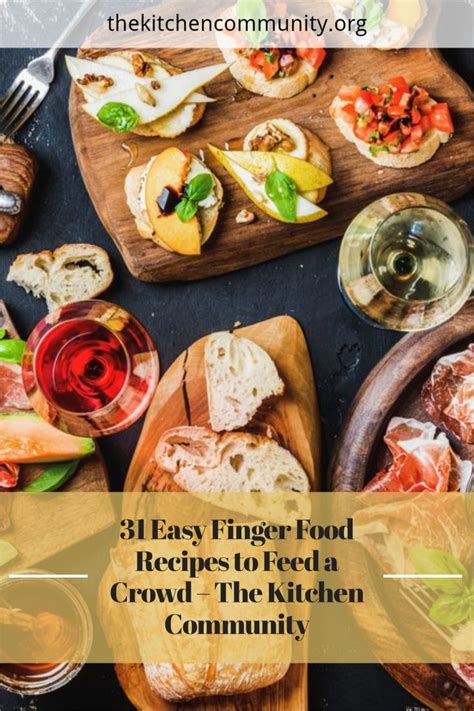 Easy Finger Food Recipes To Feed A Crowd Recipe Finger Foods