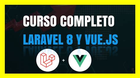 Curso De Laravel Y Vue Js Completo Con Mysql Youtube