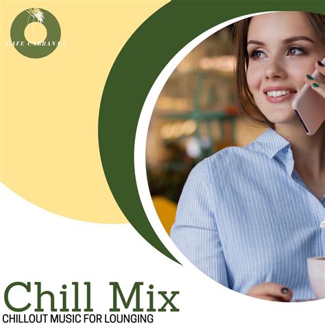 ‎Chill Mix - Chillout Music for Lounging - Album by Various Artists ...