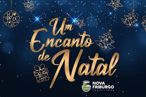 Um Encanto de Natal veja a programação natalina de Nova Friburgo