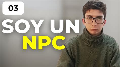 Como Deje De Ser Un Npc 02x03 Youtube