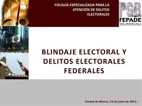 Ppt Fiscal A Especializada Para La Atenci N De Delitos Electorales