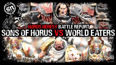 Sons Of Horus Vs World Eaters Warhammer Horus Heresy Battle Report