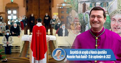 Eucarist A De Acogida Al Nuncio Apost Lico Monse Or Paolo Rudelli Desde