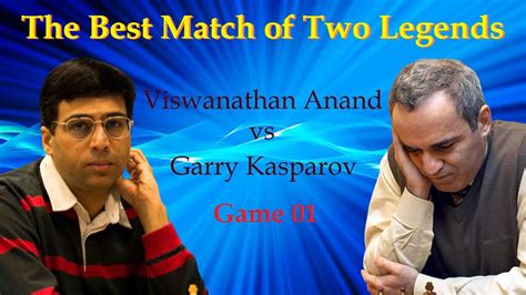 The Best Match Of Two Legends Viswanathan Anand Vs Garry Kasparov