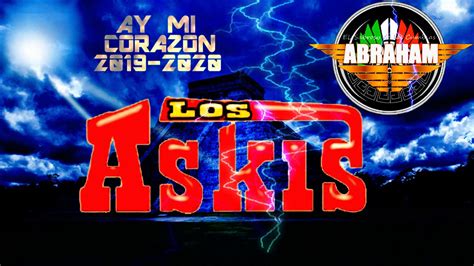 Ay Mi Corazon Los Askis 2019 Abraham Cumbias Exito Sonidero Youtube