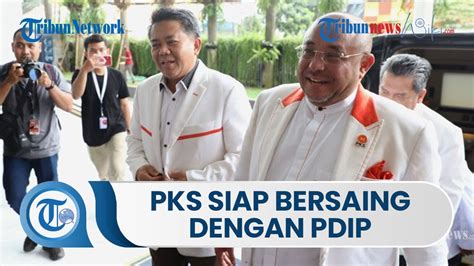 Pdip Tak Mau Berkoalisi Dengan Koalisi Perubahan Pks Siap Bersaing