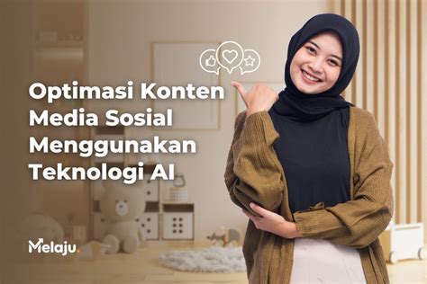 Optimasi Konten Media Sosial Menggunakan Teknologi Ai