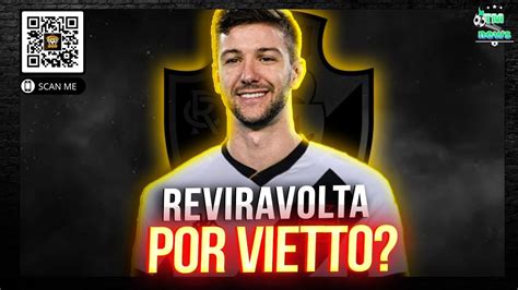 VIETTO FAZ CONTRAPROPOSTA PRO VASCO SERÁ QUE AGORA VAI SAIBA TUDO NA