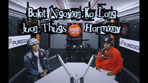 Bakit Ngayon Ka Lang Juan Thugs And Harmony Audio Youtube