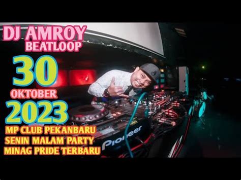 Dj Amroy Oktober Mp Club Pekanbaru Special Minang Pride Terbaru