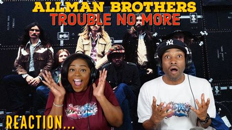 Allman Brothers “band Trouble No More” Reaction Asia And Bj Youtube