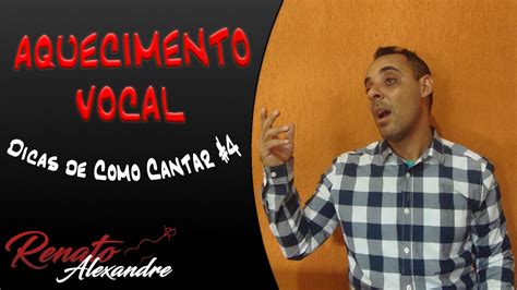 Dicas De Como Cantar Aquecimento Vocal Youtube