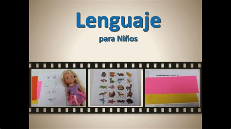 Desarrollo Del Lenguaje En Los Niños De Forma Didáctica Y Lúdica Youtube