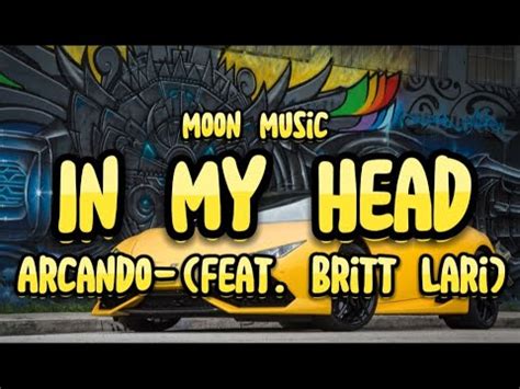 Arcando In My Head Feat Britt Lari Lyrics Youtube