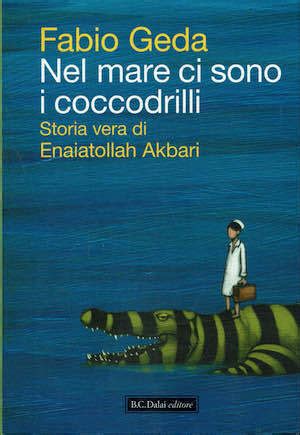 NEL MARE CI SONO I COCCODRILLI FABIO GEDA 9788860736475 - Il Portico